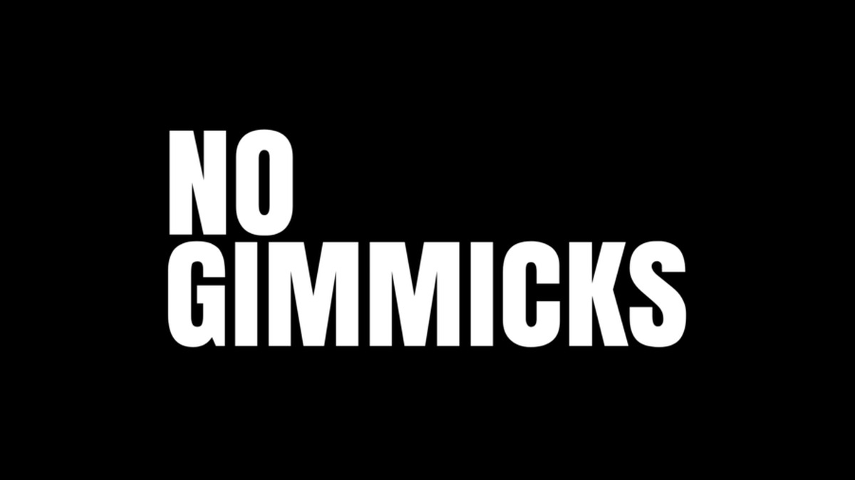 No Gimmicks